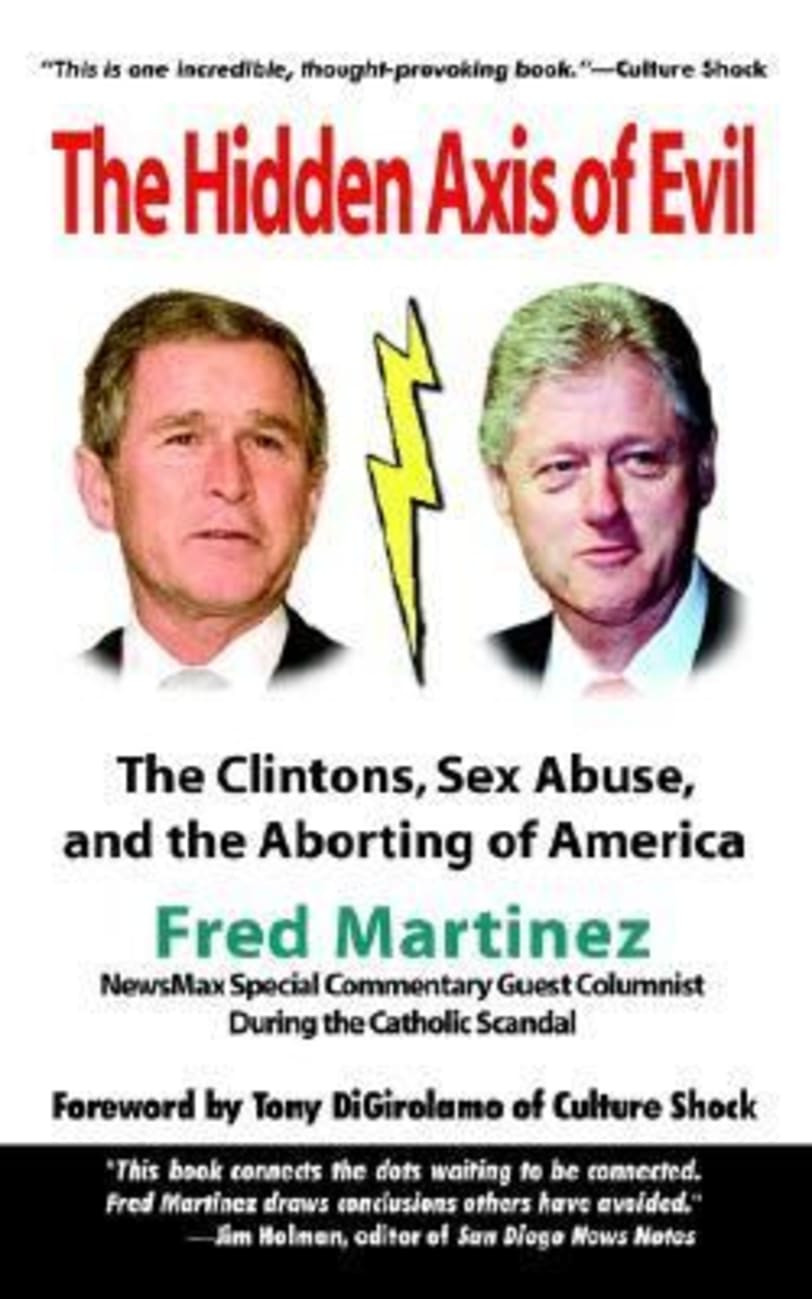 Real Axis of Evil: Clinton, Sex Abuse, Abortion Paperback