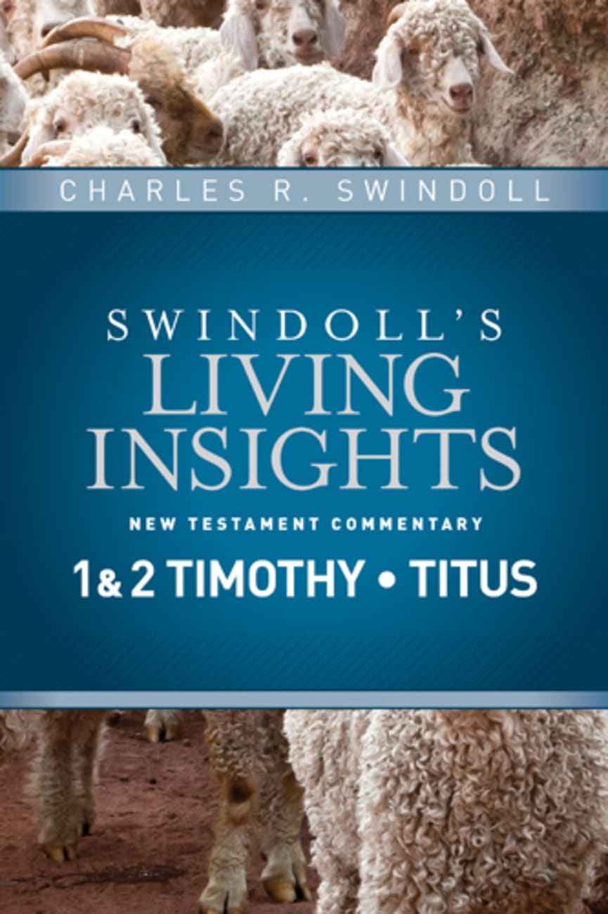 Insights on 1&2 Timothy, Titus (Swindoll's Living Insights New Testament Commentary Series) Hardback