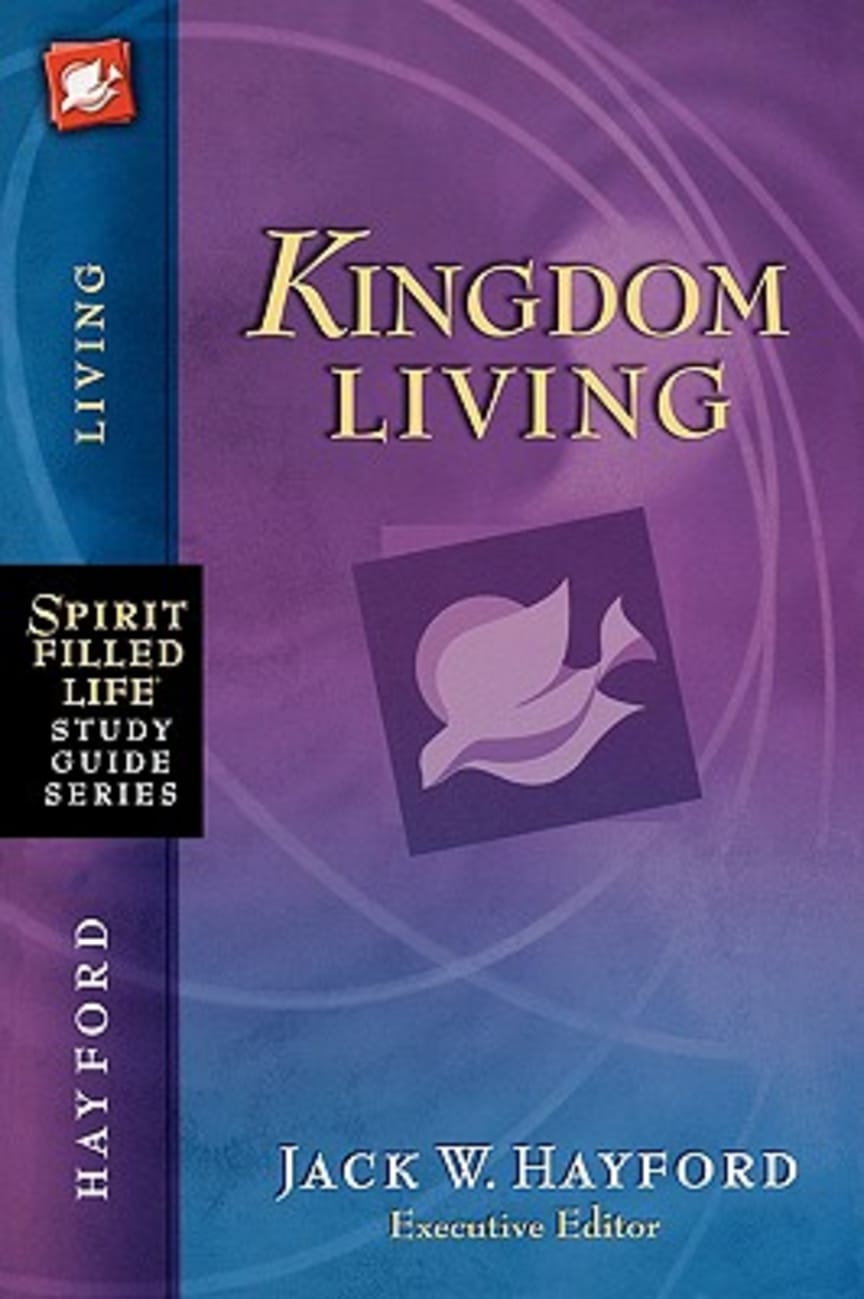 Kingdom Living (Spirit-filled Life Study Guide Series) Paperback