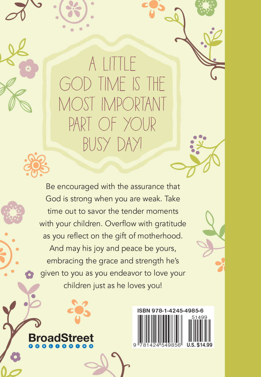 Little God Time For Mothers, A: 365 Daily Devotions (365 Daily Devotions Series) Hardback