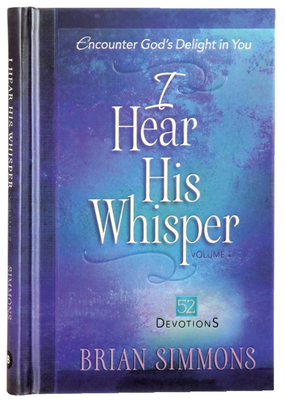 I Hear His Whisper #02: Encounter God's Delight in You (52 Devotions) Hardback