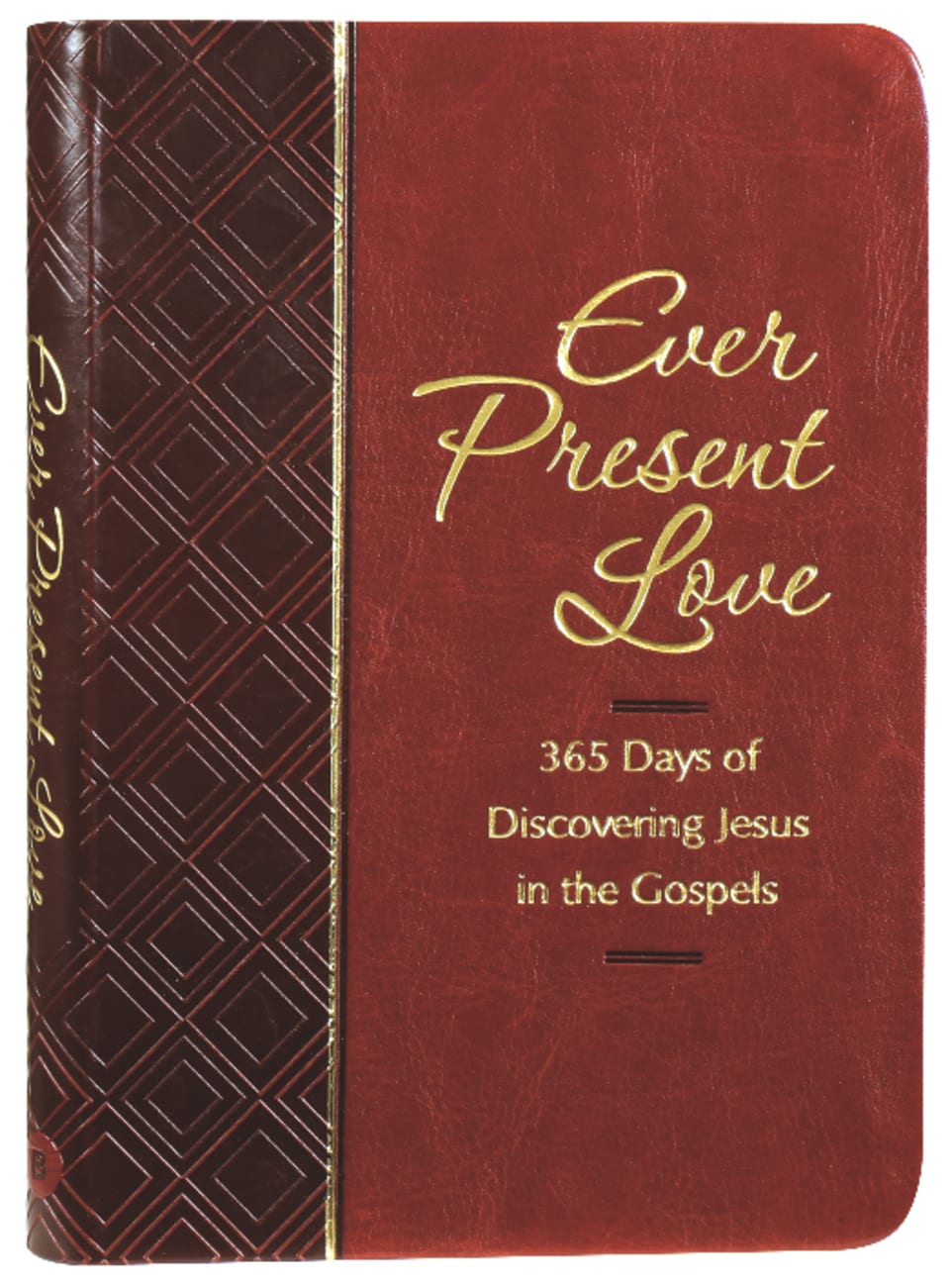 Ever Present Love: 365 Days of Discovering Jesus in the Gospels Imitation Leather