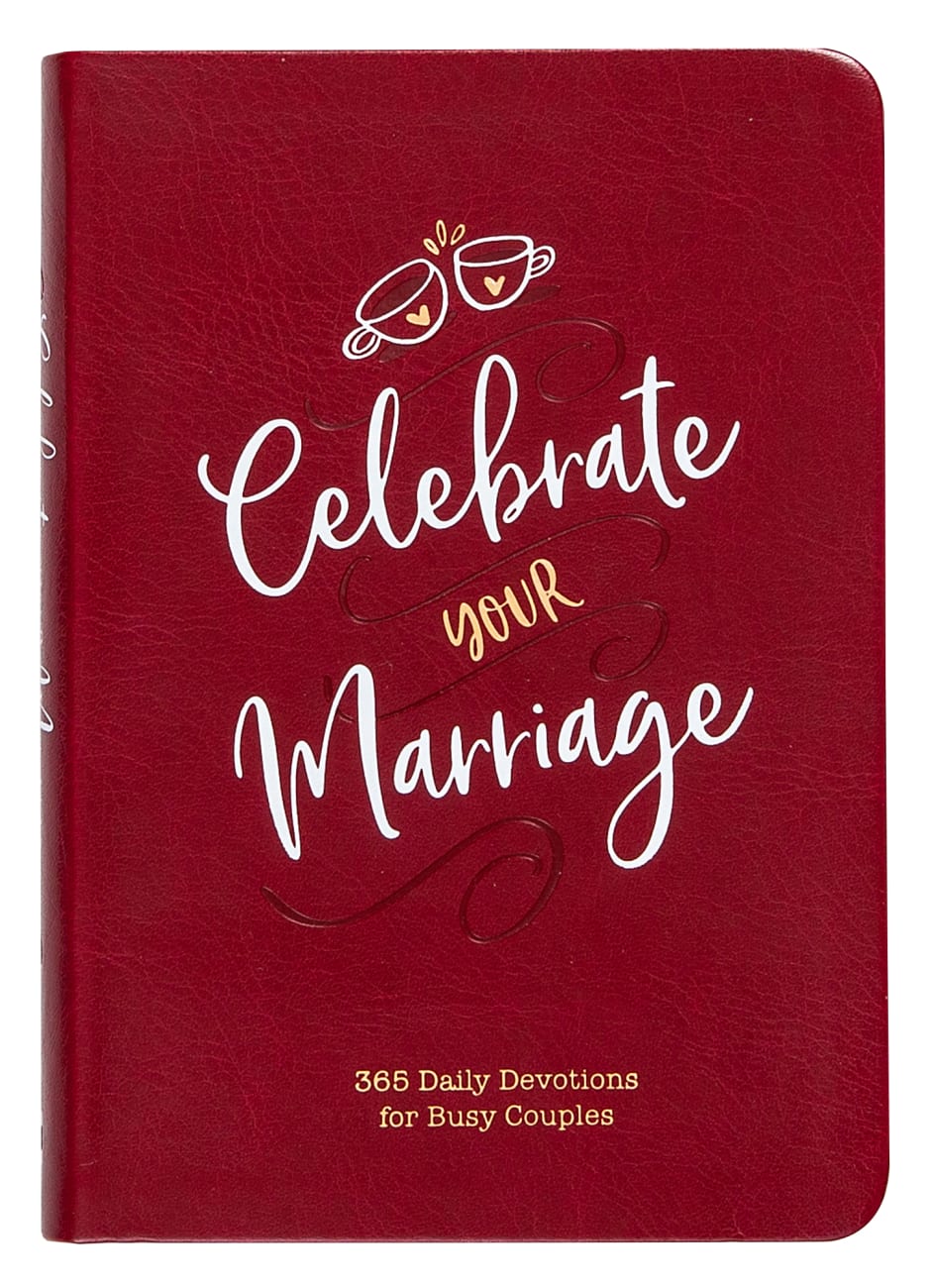 Celebrate Your Marriage: 365 Daily Devotions For Busy Couples Imitation Leather