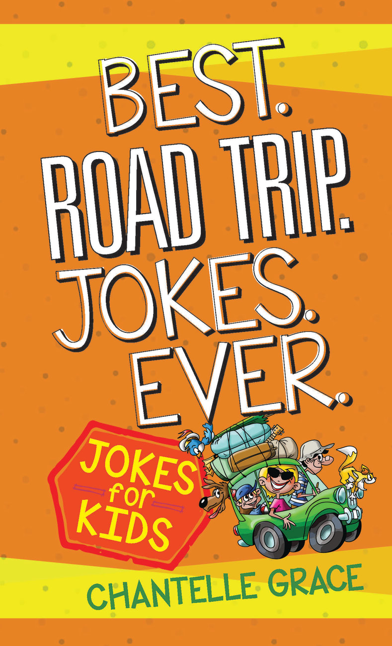 Best. Road Trip. Jokes. Ever: Jokes For Kids Paperback