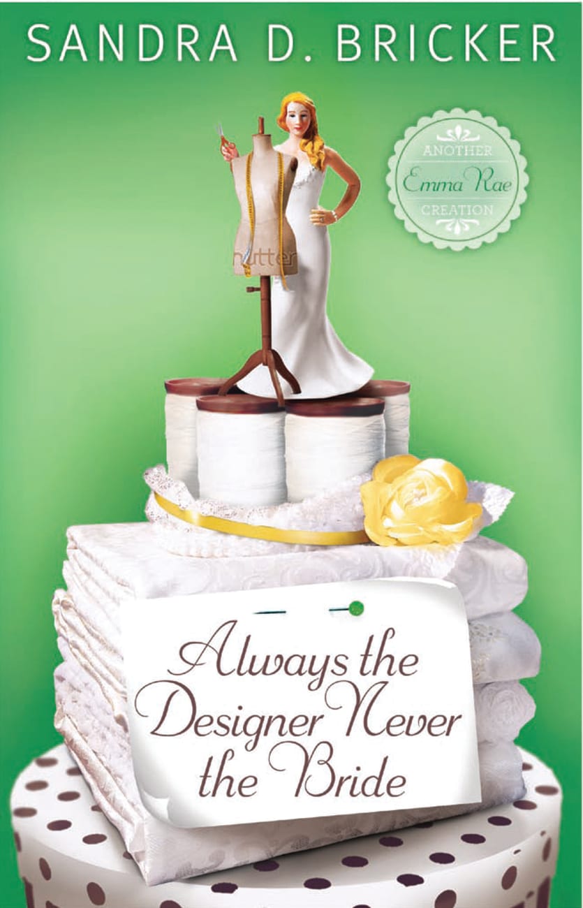 Always the Designer Never the Bride (#03 in Emma Rae Creation Series) Paperback