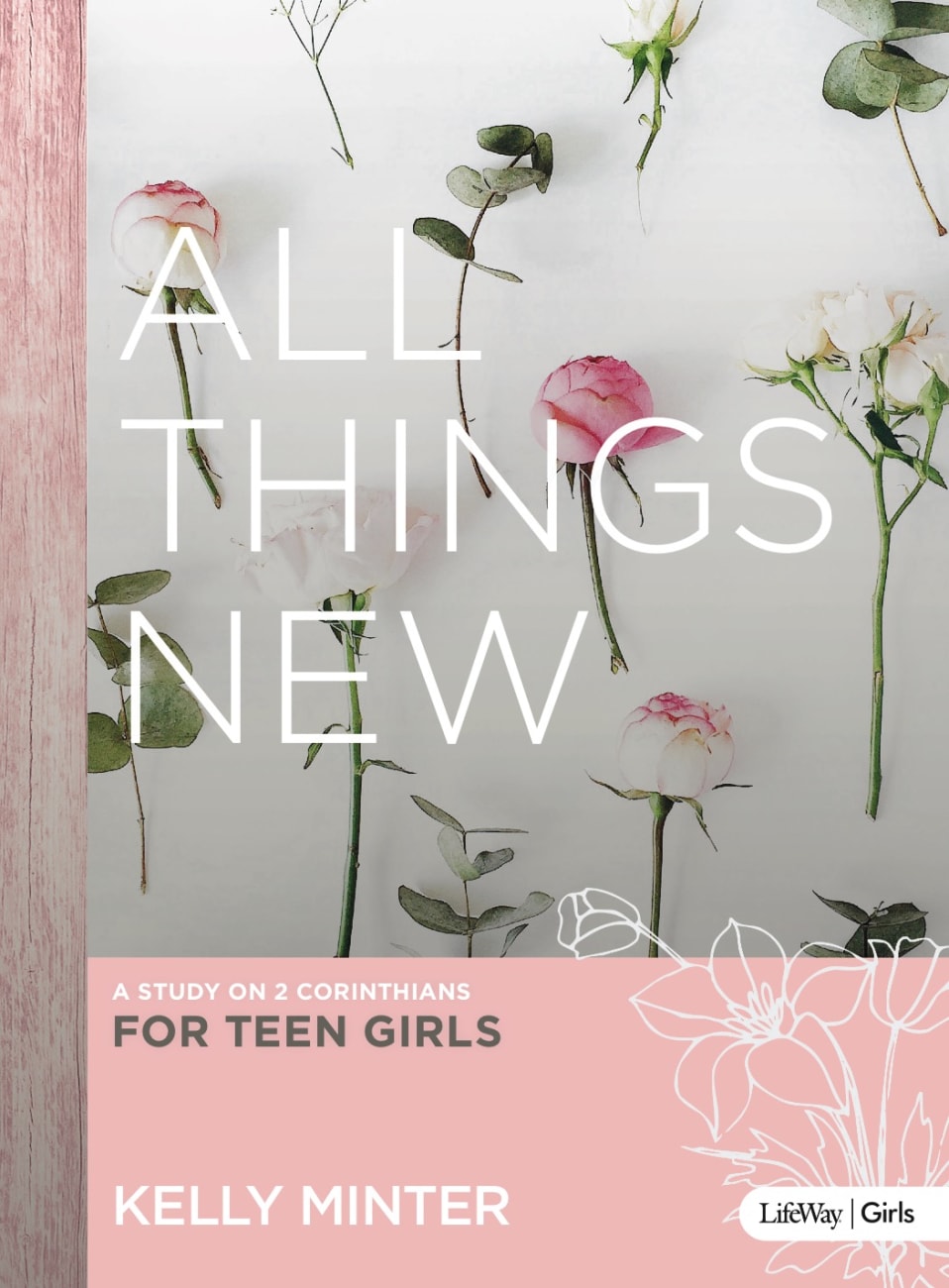 All Things New - Teen Girls' Bible Study Paperback