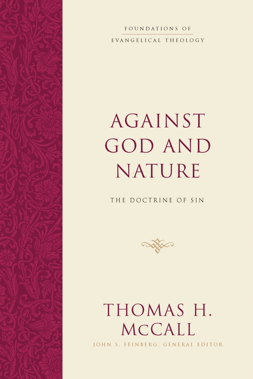 Against God and Nature: The Doctrine of Sin (Foundations Of Evangelical Theology Series) Hardback