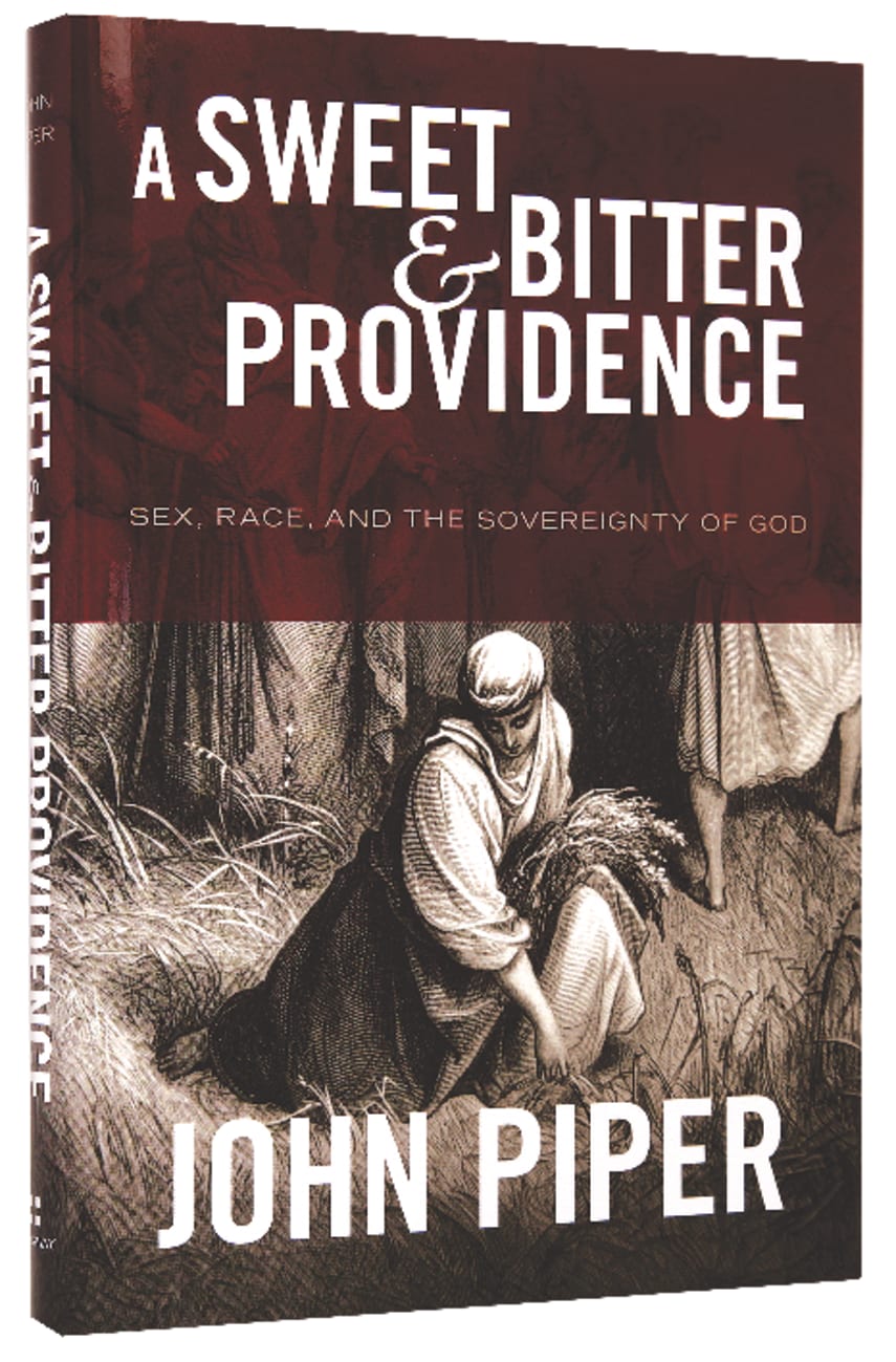 A Sweet and Bitter Providence: Sex, Race, and the Sovereignty of God Hardback
