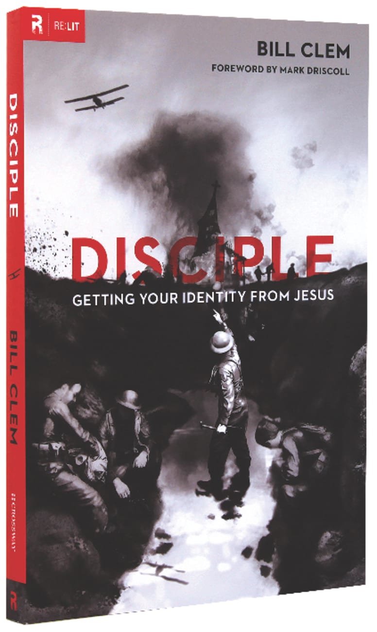 Disciple: Getting Your Identity From Jesus Paperback