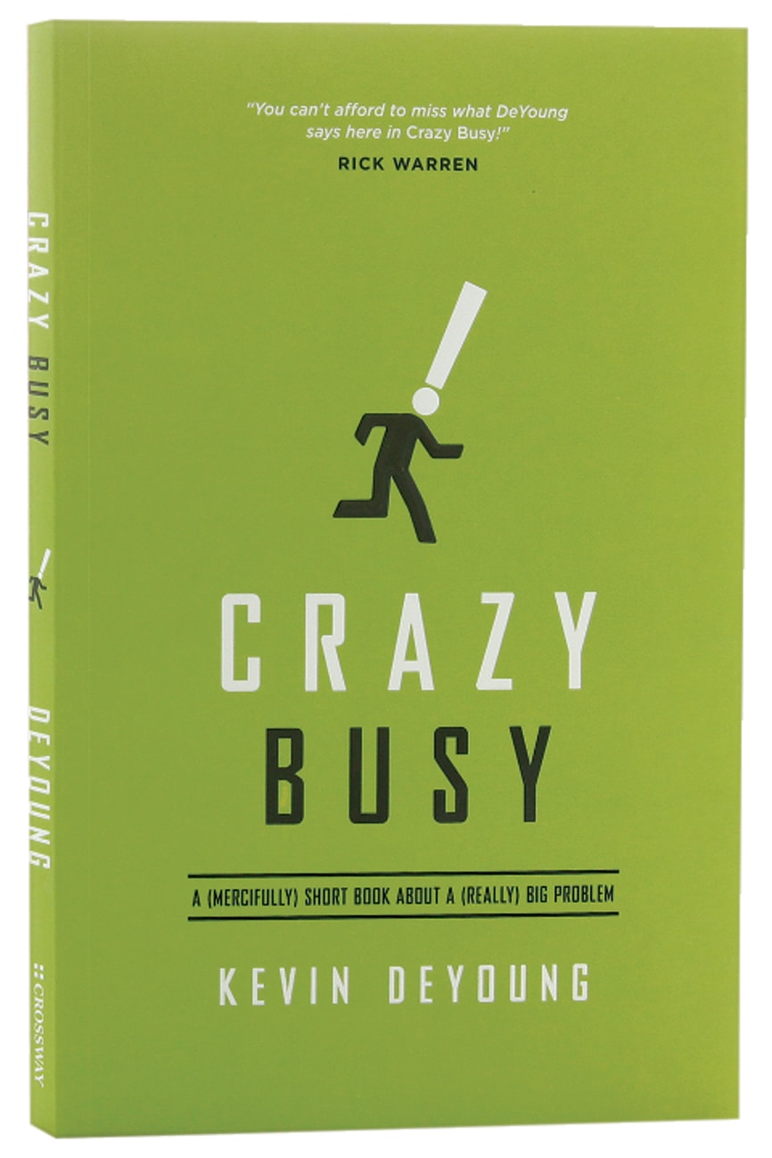 Crazy Busy: A Short Book About a (Really) Big Problem (Mercifully) Paperback