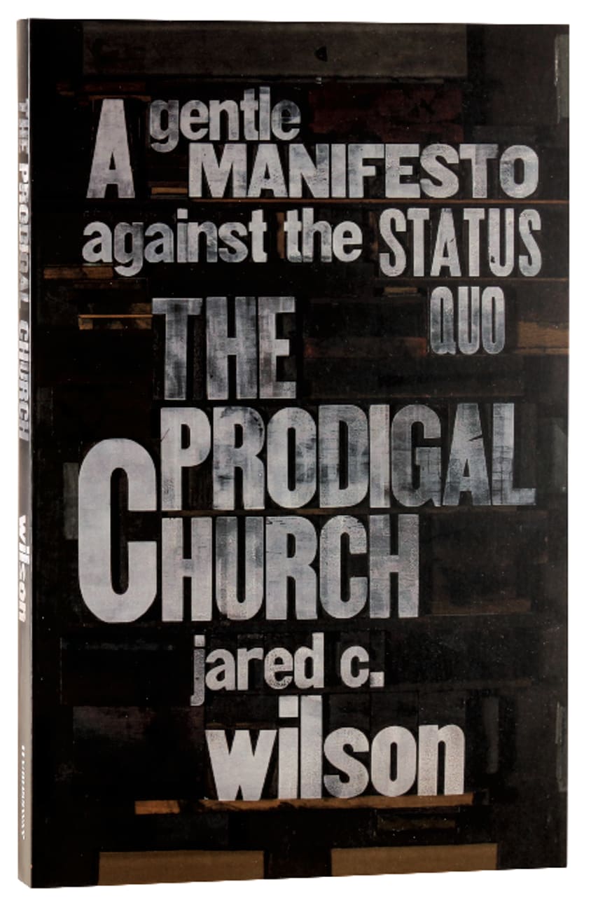 The Prodigal Church: A Gentle Manifesto Against the Status Quo Paperback