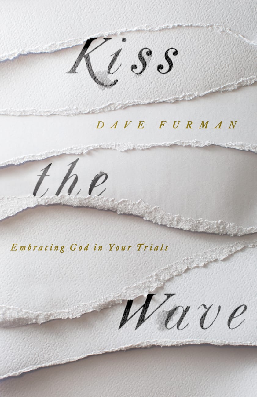 Kiss the Wave: Embracing God in Your Trials Paperback