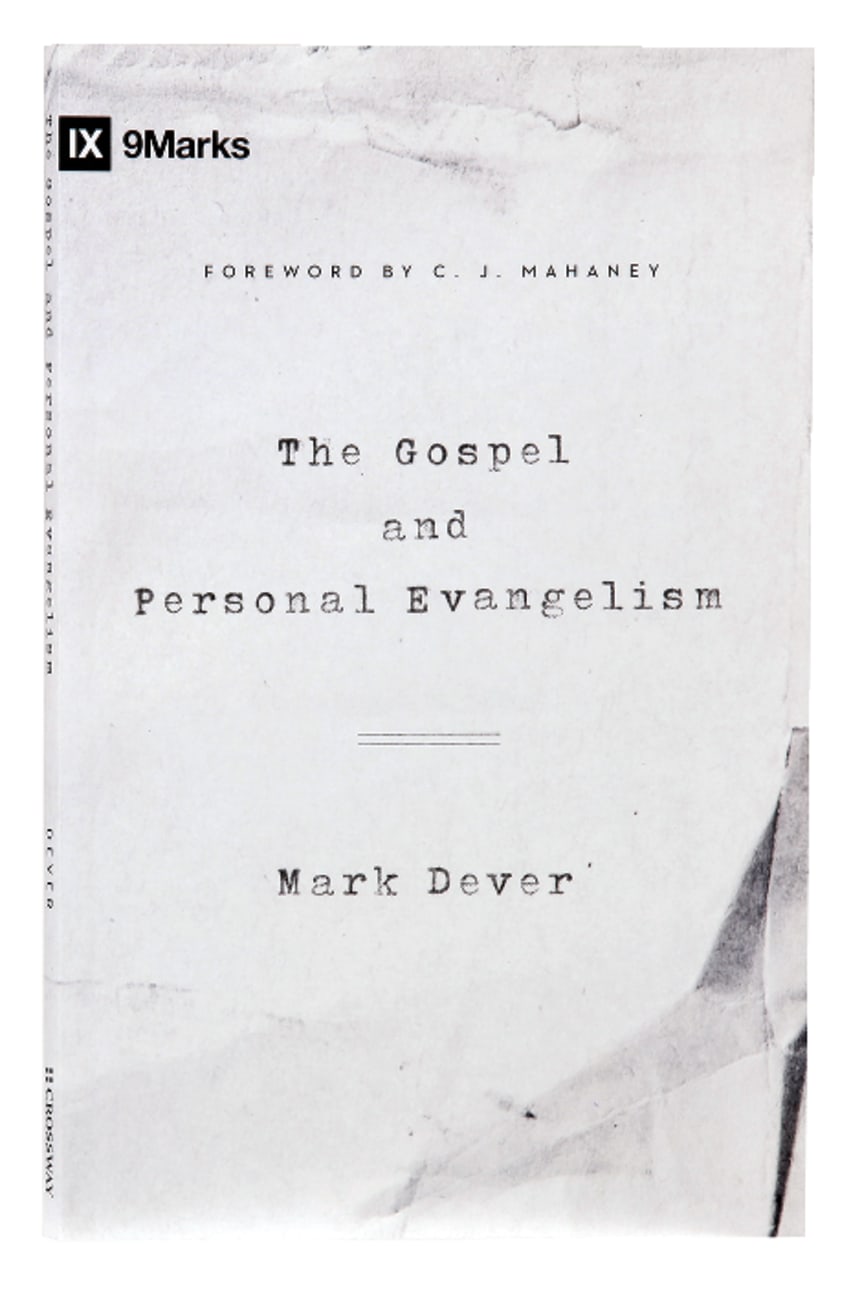 Gospel and Personal Evangelism, the - Encourages Readers to Understand the Fundamentals of Evangelism (9marks Series) Paperback