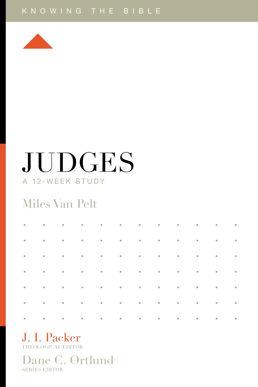 Judges (12 Week Study) (Knowing The Bible Series) Paperback