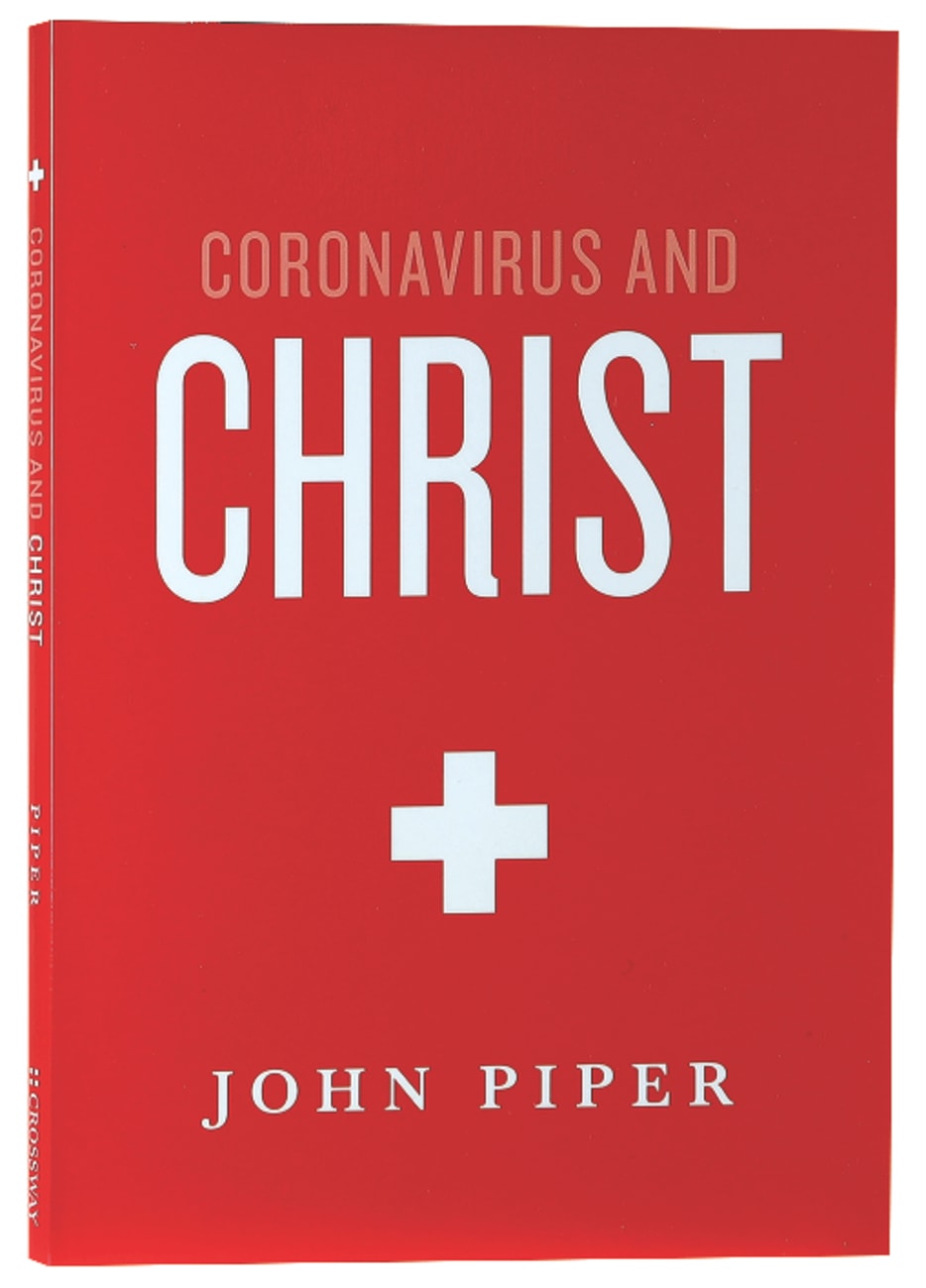 Coronavirus and Christ: What is God Doing Through the Coronavirus? Paperback