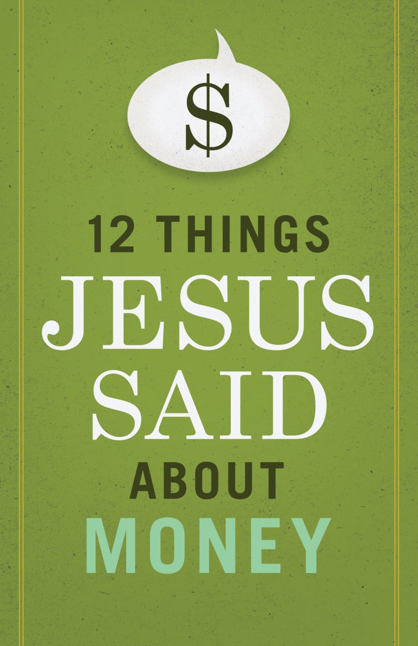 12 Things Jesus Said About Money Paperback