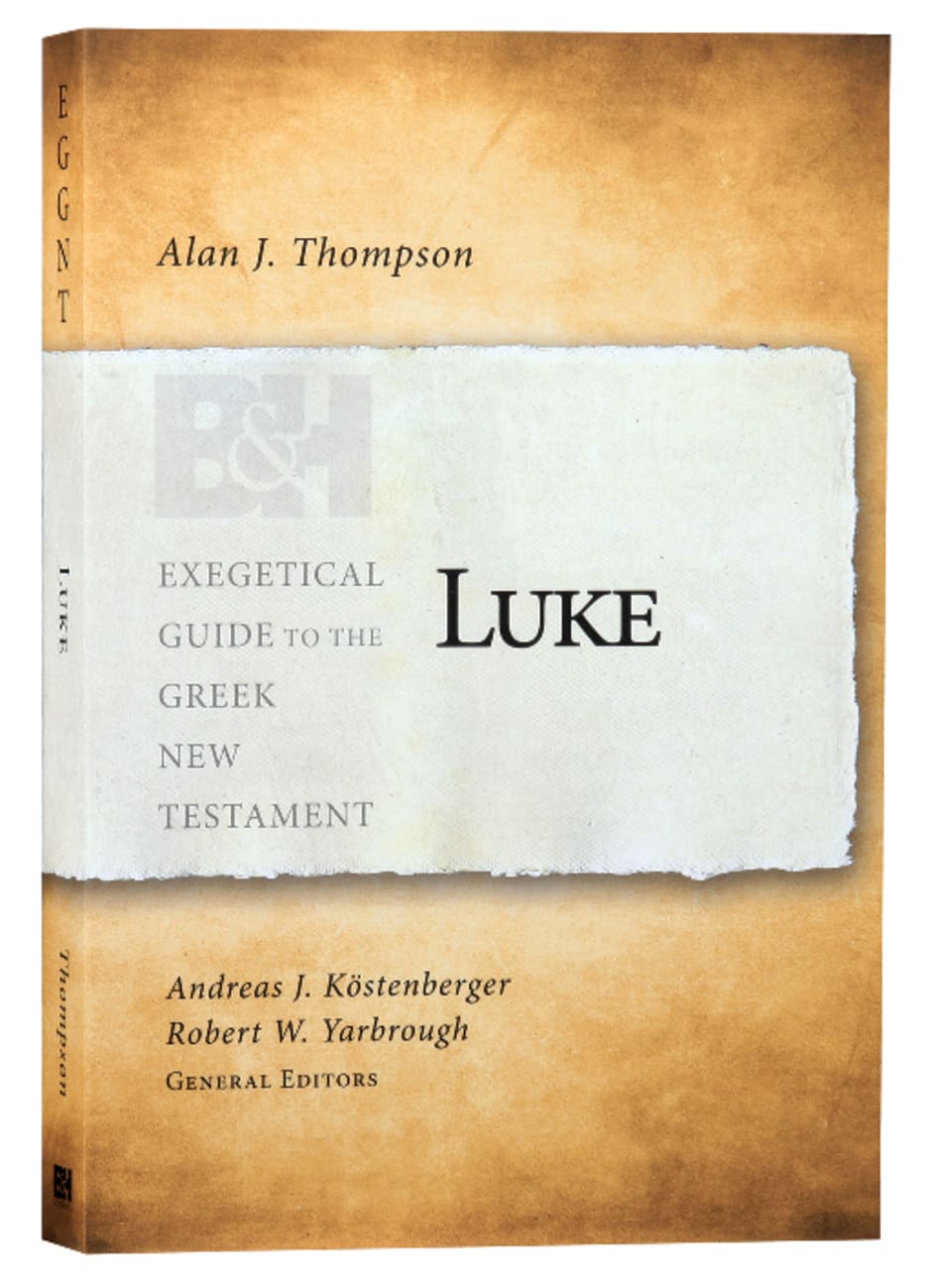 Luke (Exegetical Guide To The Greek New Testament Series) Paperback
