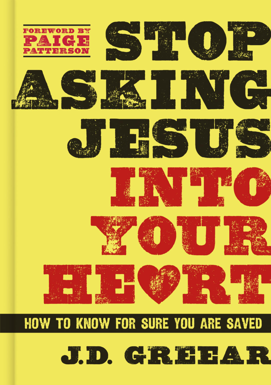 Stop Asking Jesus Into Your Heart Hardback
