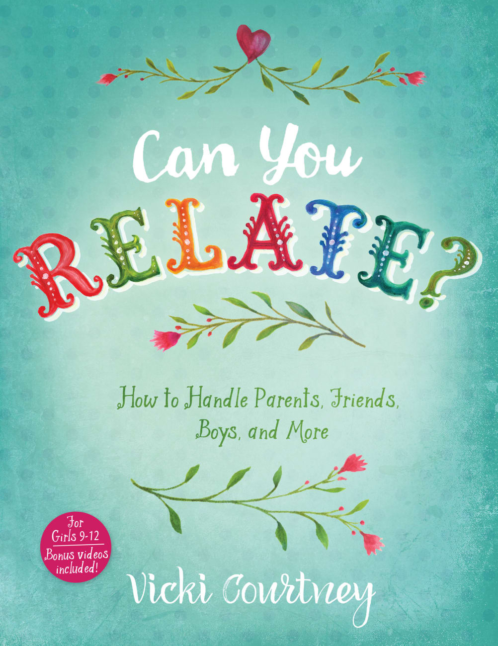 Can You Relate?: How to Handle Parents, Friends, Boys and More Paperback