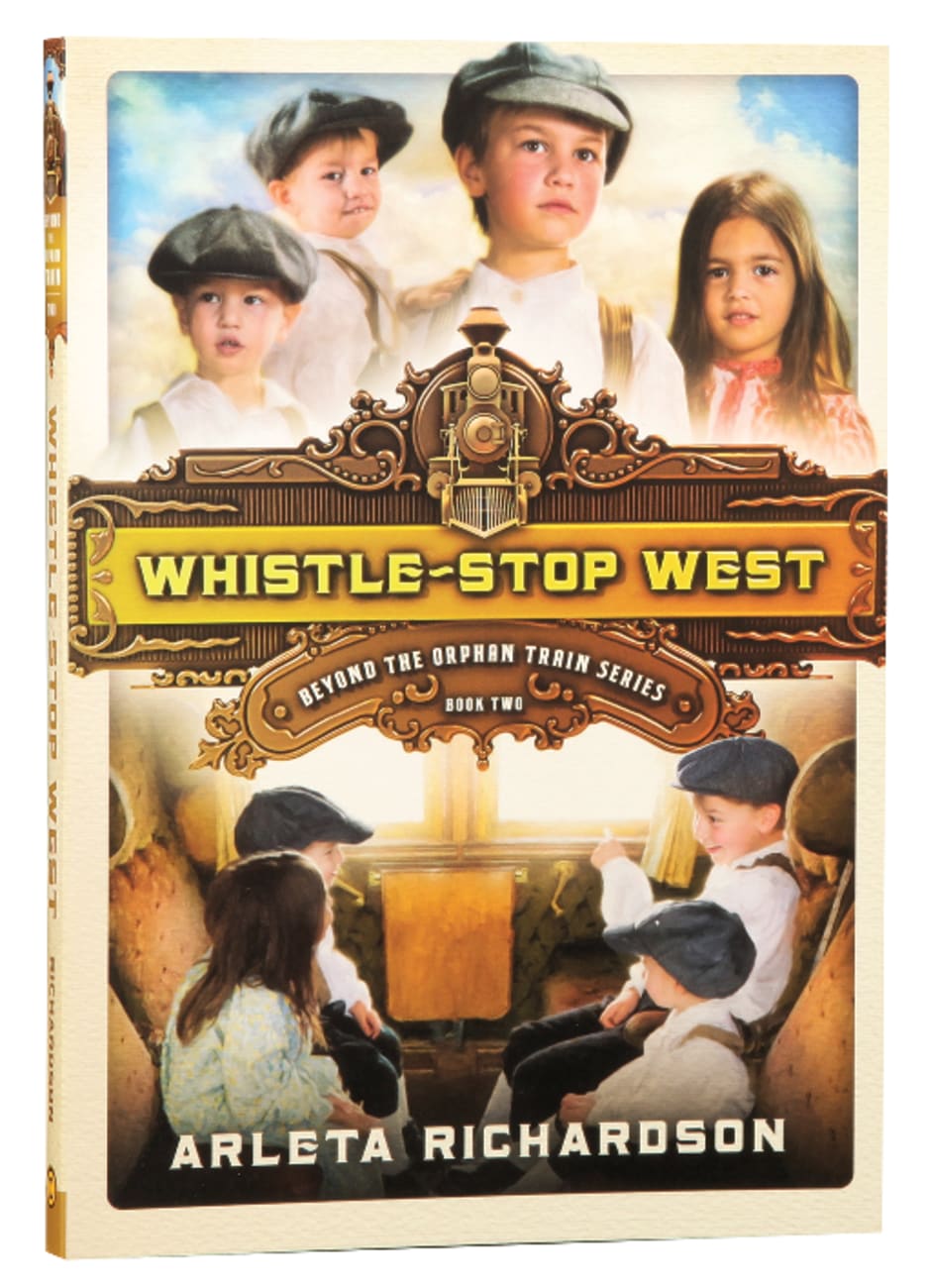 Whistle-Stop West (#02 in Beyond The Orphan Train Series) Paperback