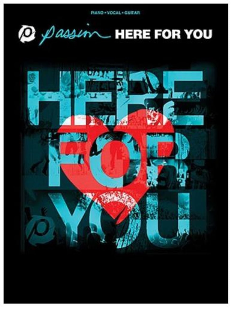 Passion: Here For You (Music Book) Paperback