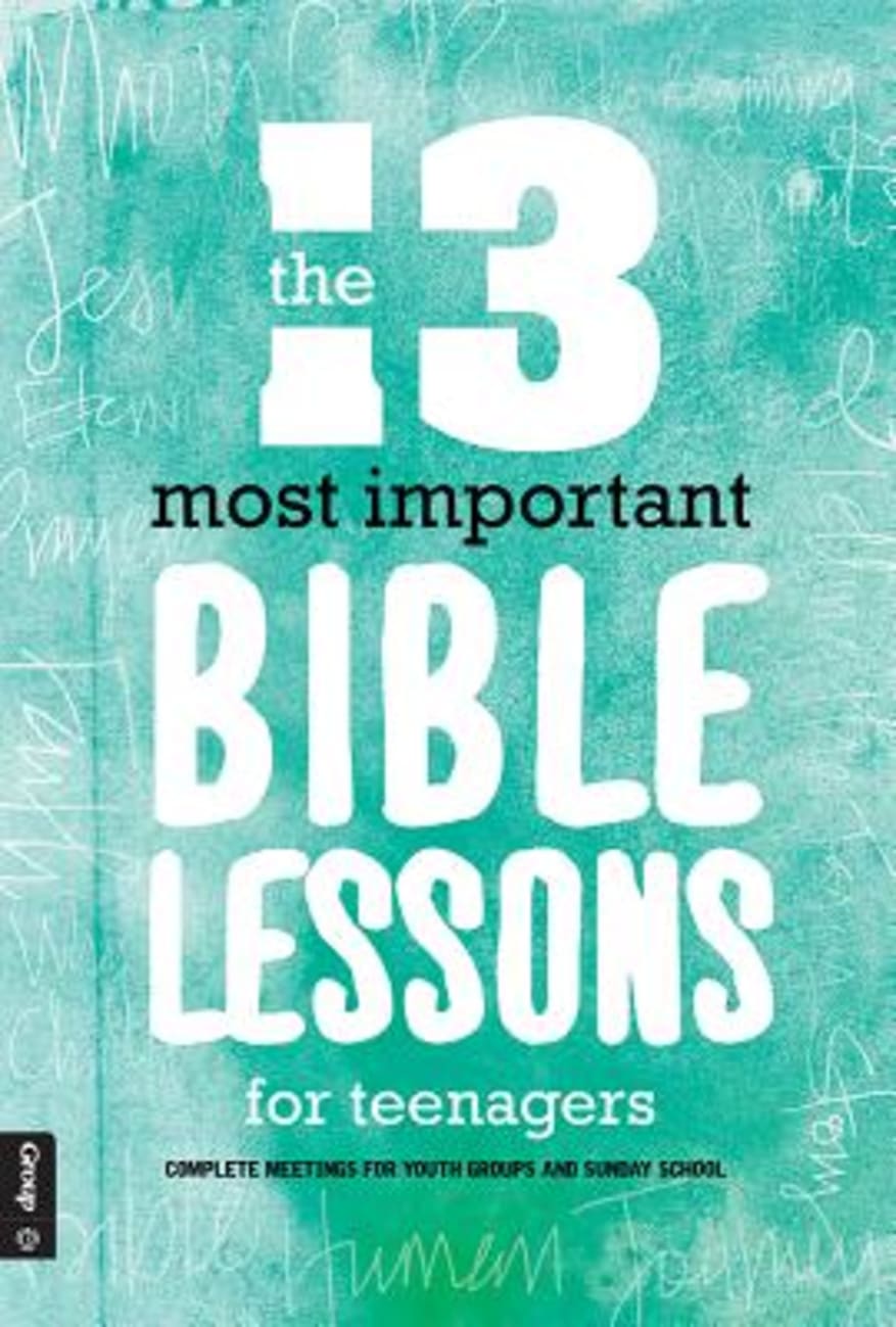 The 13 Most Important Bible Lessons For Teenagers Paperback