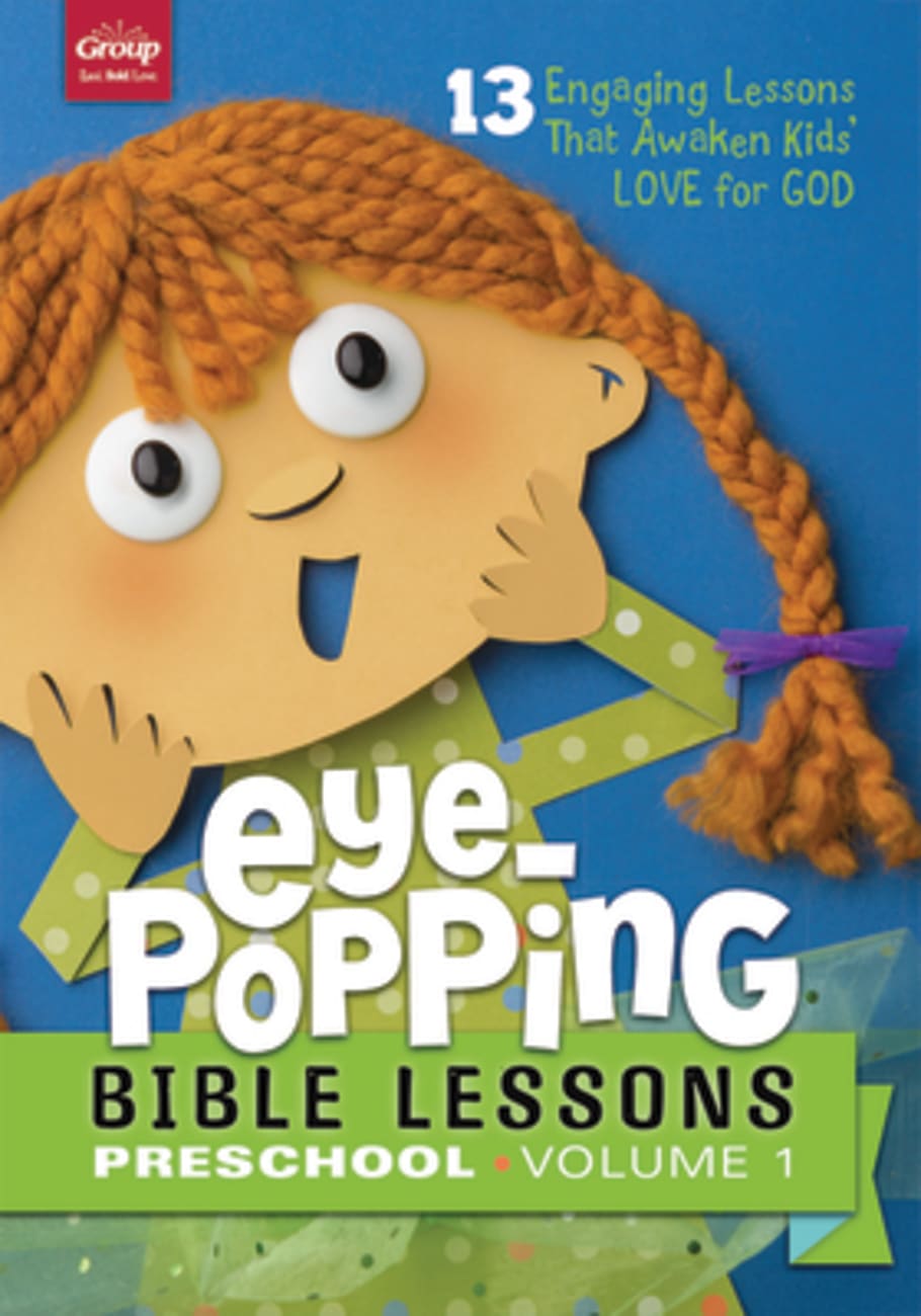 Eye-Popping Bible Lessons For Preschool #01: 13 Engaging Lessons That Awaken Kid's Love For God! Paperback