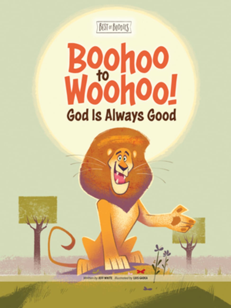 Boohoo to Woohoo! God is Always Good (Best Of Buddies Series) Hardback
