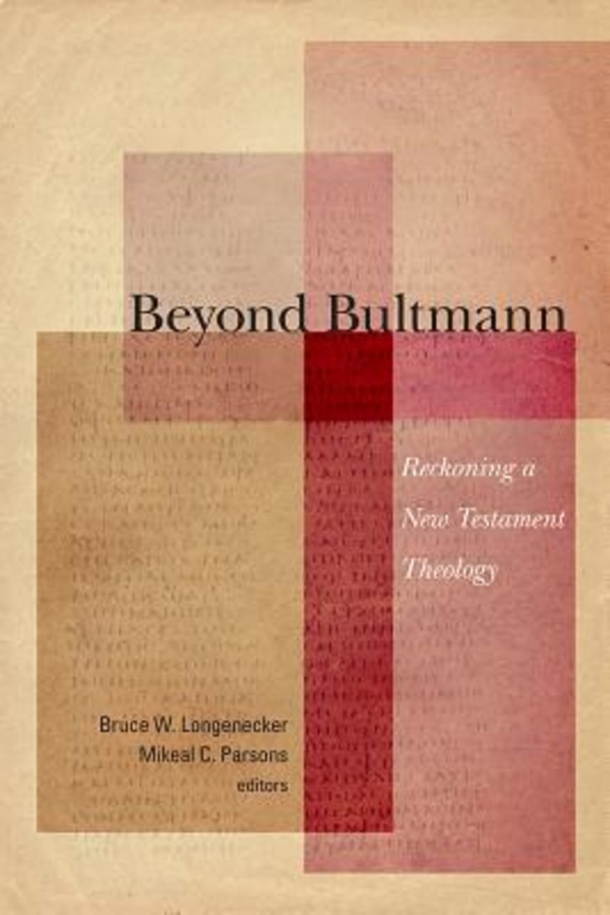 Beyond Bultmann: Reckoning a New Testament Theology Paperback