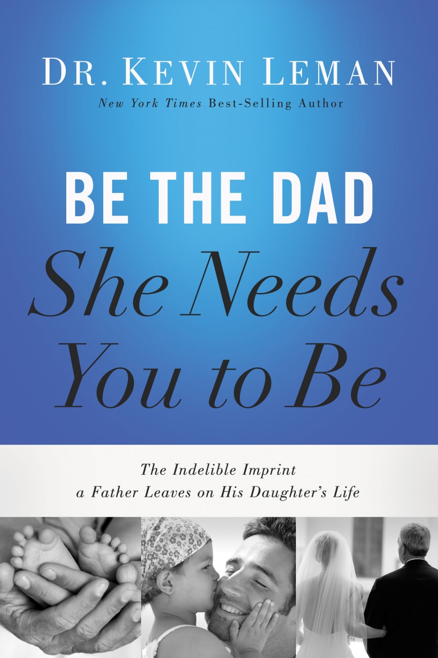 Be the Dad She Needs You to Be (Unabridged, 8 Cds) CD