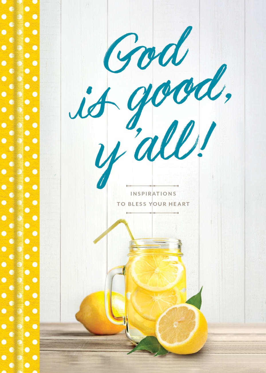 God is Good, Y'all!: Inspirations to Bless Your Heart Hardback