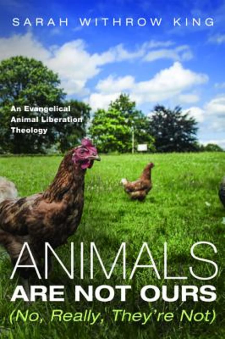 Animals Are Not Ours (No, Really, They'Re Not) Paperback