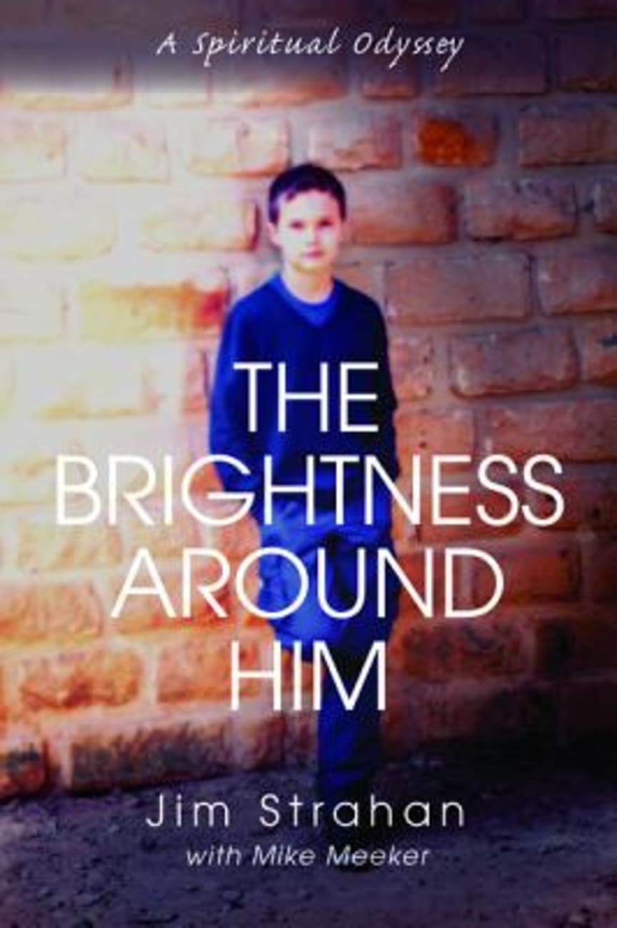 The Brightness Around Him Paperback