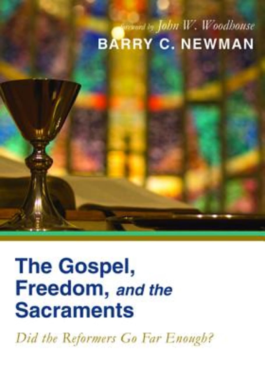 The Gospel, Freedom, and the Sacraments Paperback