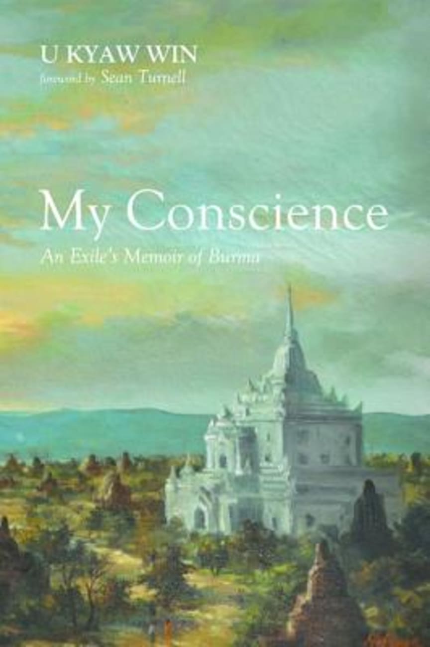 My Conscience: An Exile's Memoir of Burma Paperback