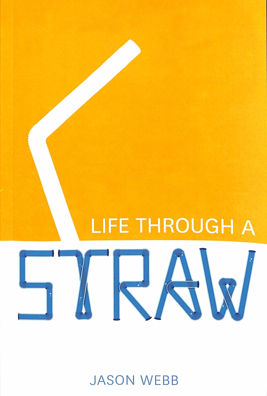 Life Through a Straw Paperback