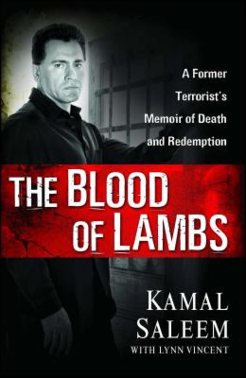 The Blood of Lambs: A Former Terrorist's Memoir of Death and Redemption Paperback
