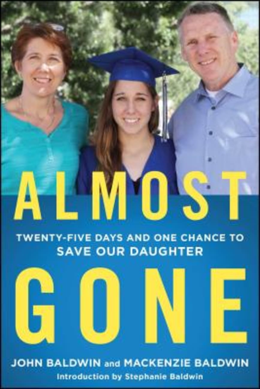 Almost Gone: Twenty-Five Days and One Chance to Save Our Daughter Paperback