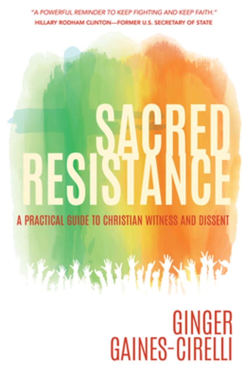 Sacred Resistance: A Practical Guide to Christian Witness and Dissent Paperback