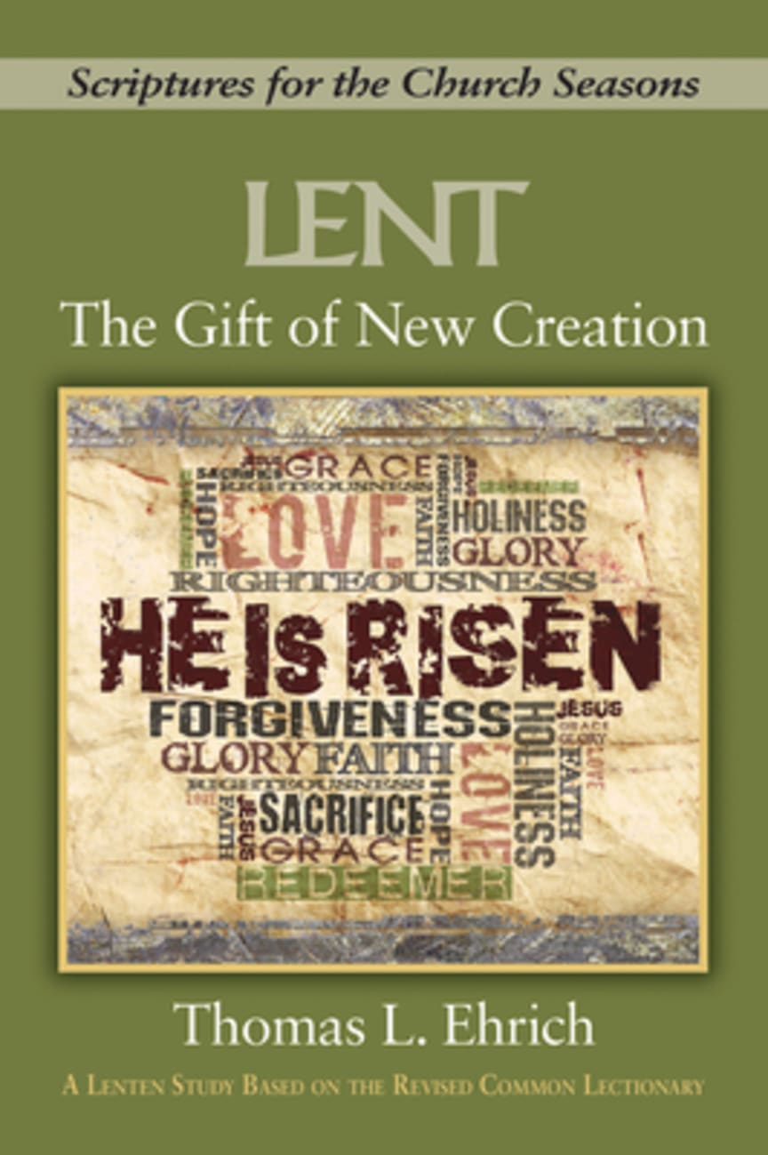 The Lent: Gift of New Creation (Scriptures For The Church Seasons Series) Paperback