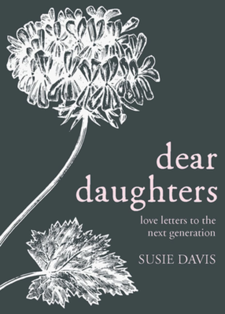 Dear Daughters: Love Letters to the Next Generation Hardback