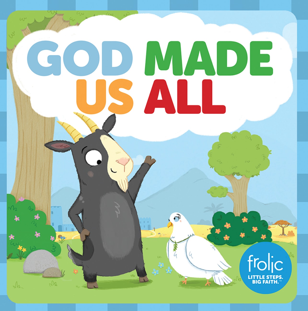 God Made Us All: A Book About Big and Little (Frolic Series) Board Book