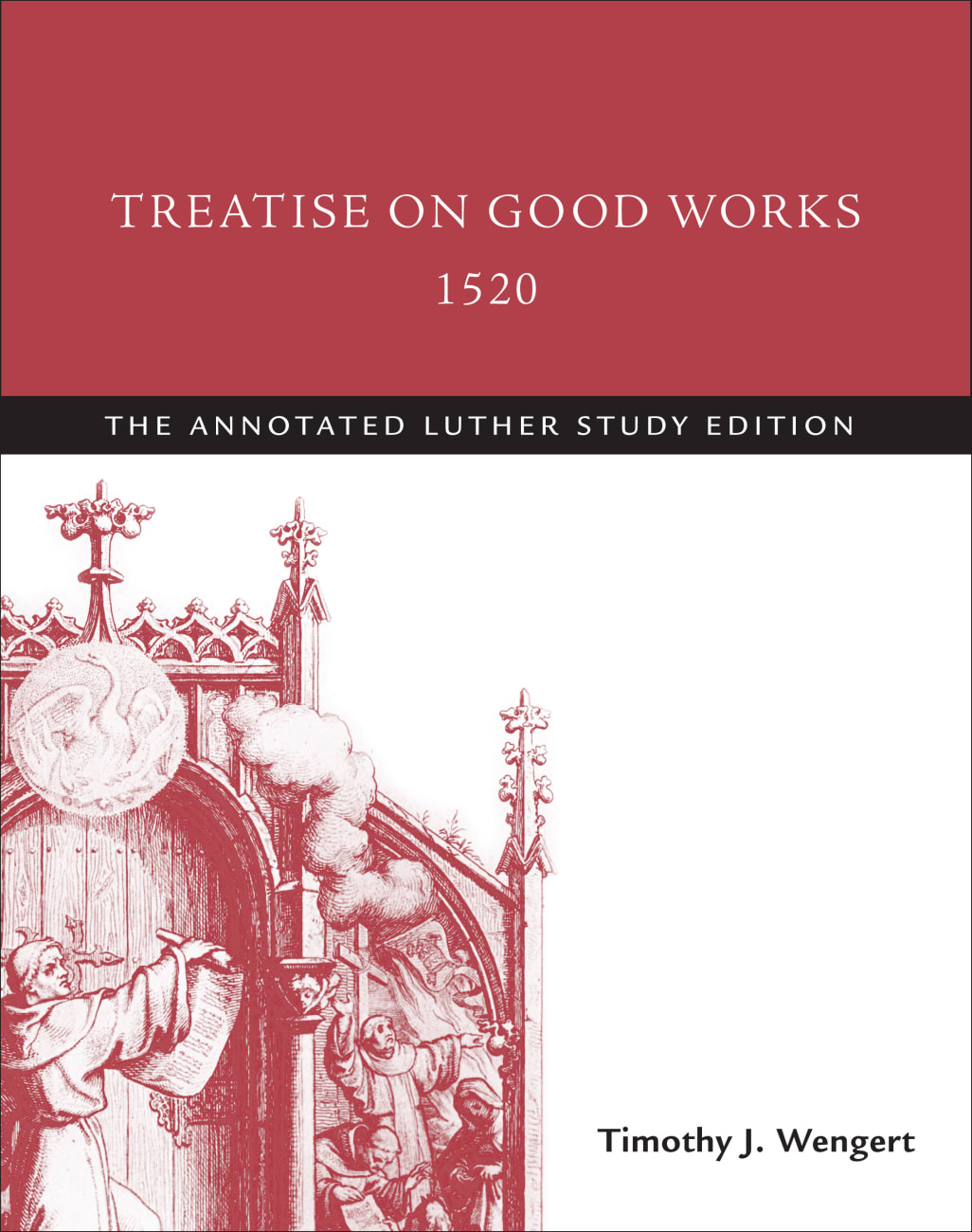 Treatise on Good Works 1520 (The Annotated Luther Series) Paperback