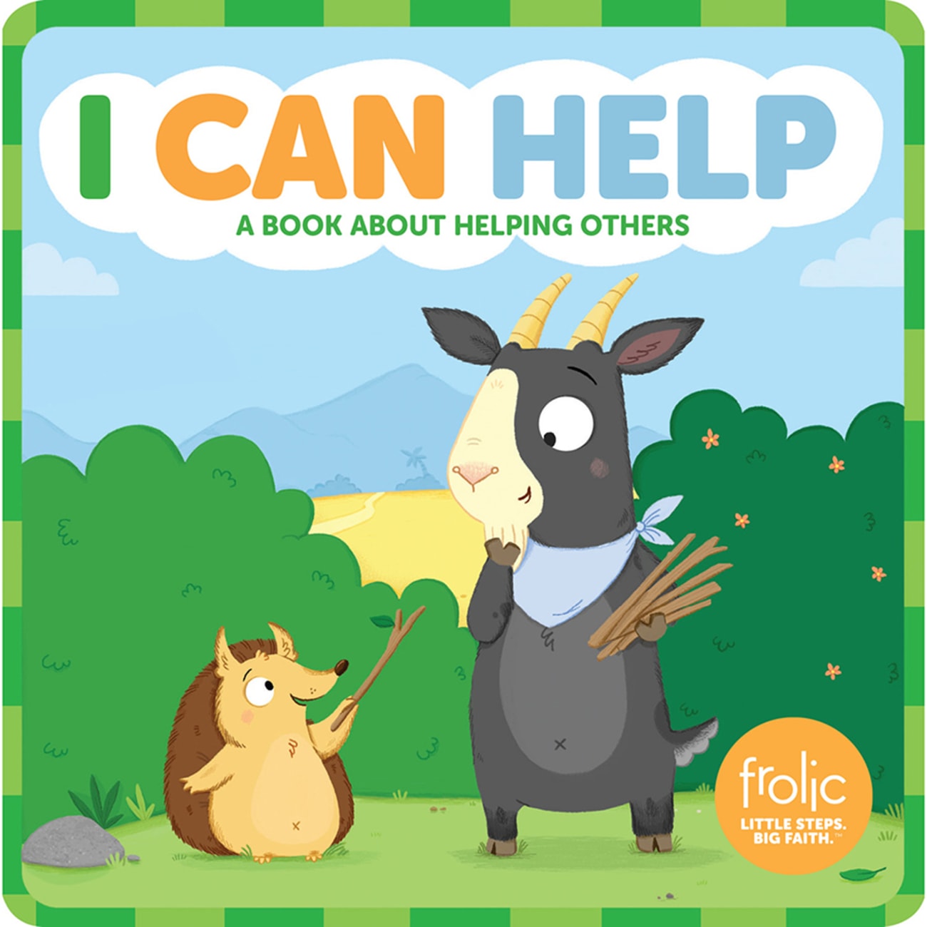 I Can Help: A Book About Helping Others (Frolic Series) Board Book