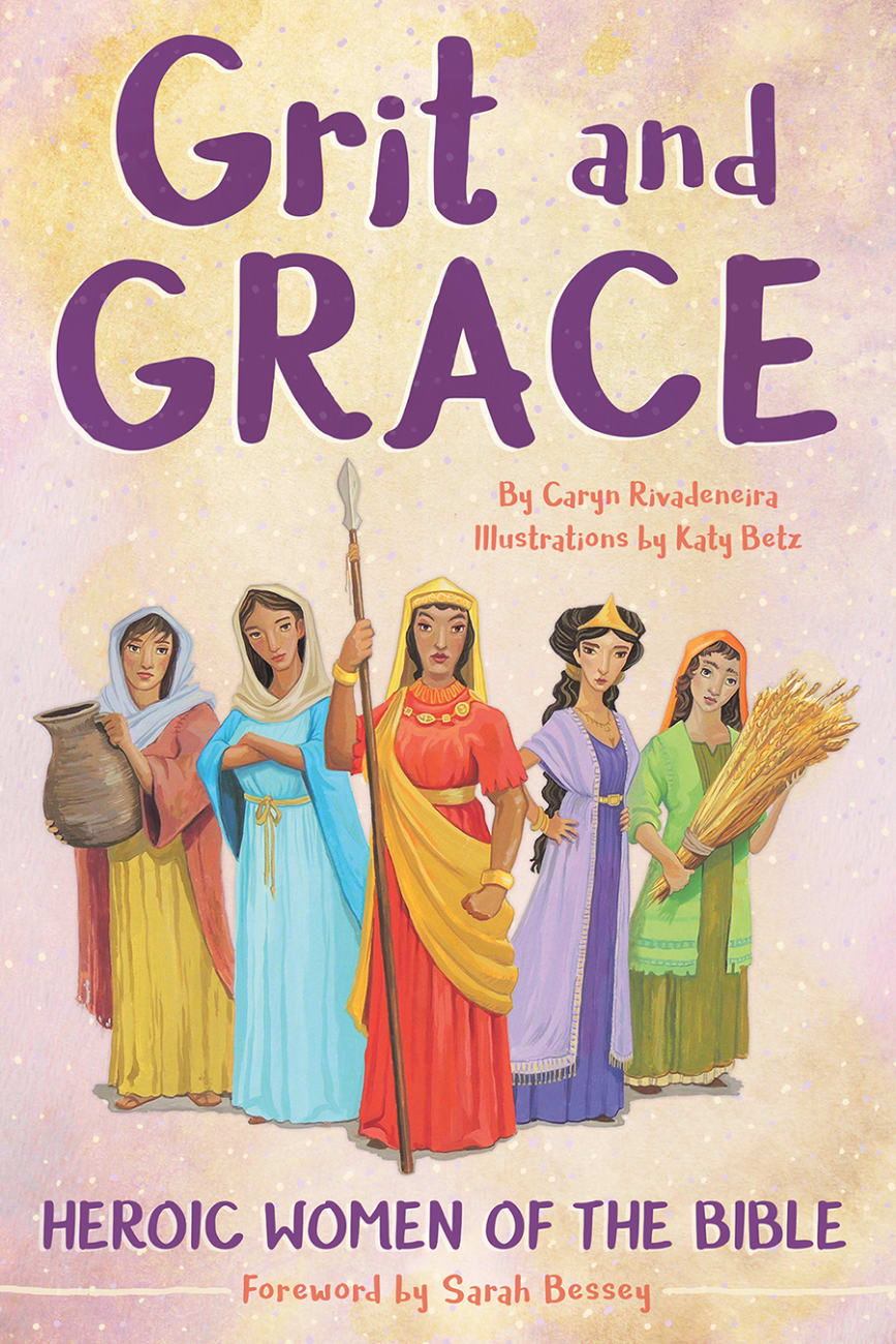 Grit and Grace: Heroic Women of the Bible Paperback