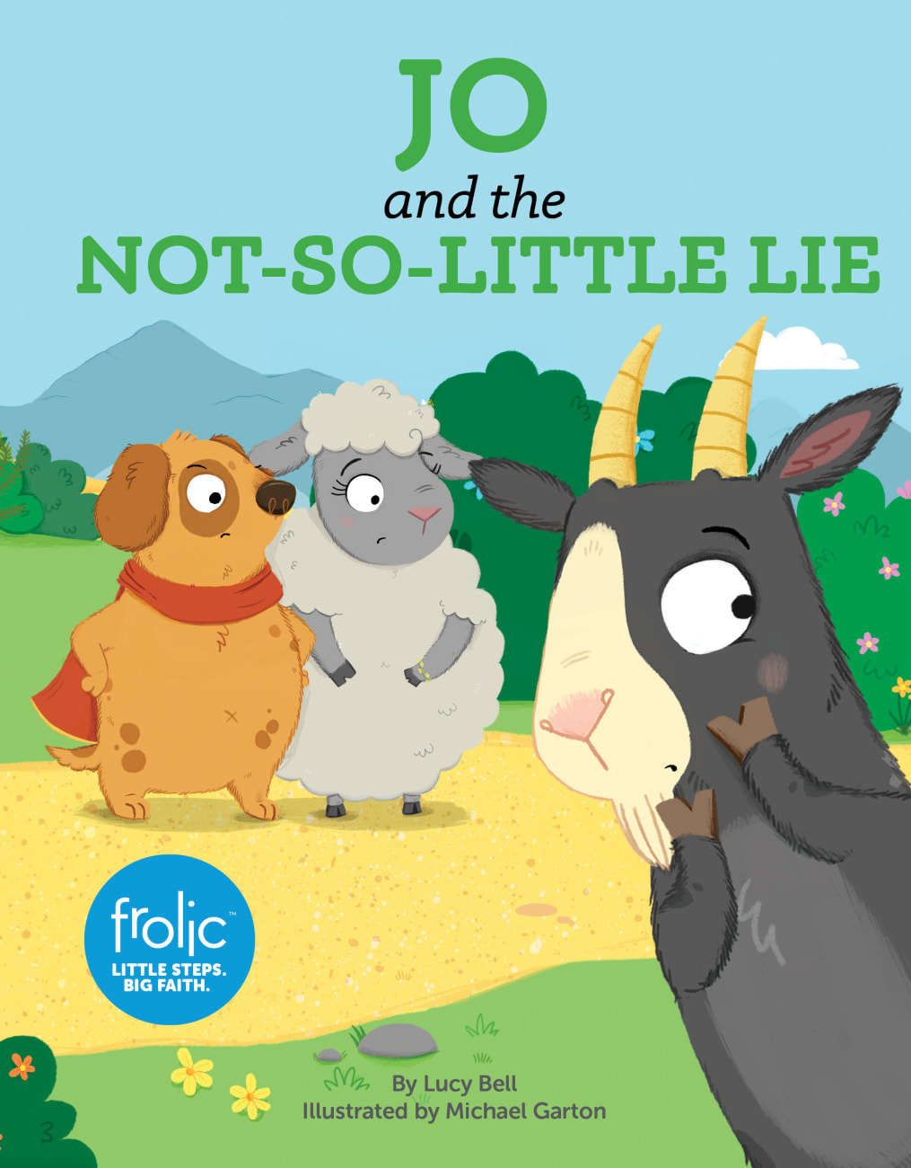 Jo and the Not-So-Little Lie: A Book About Telling the Truth (Frolic Series) Hardback