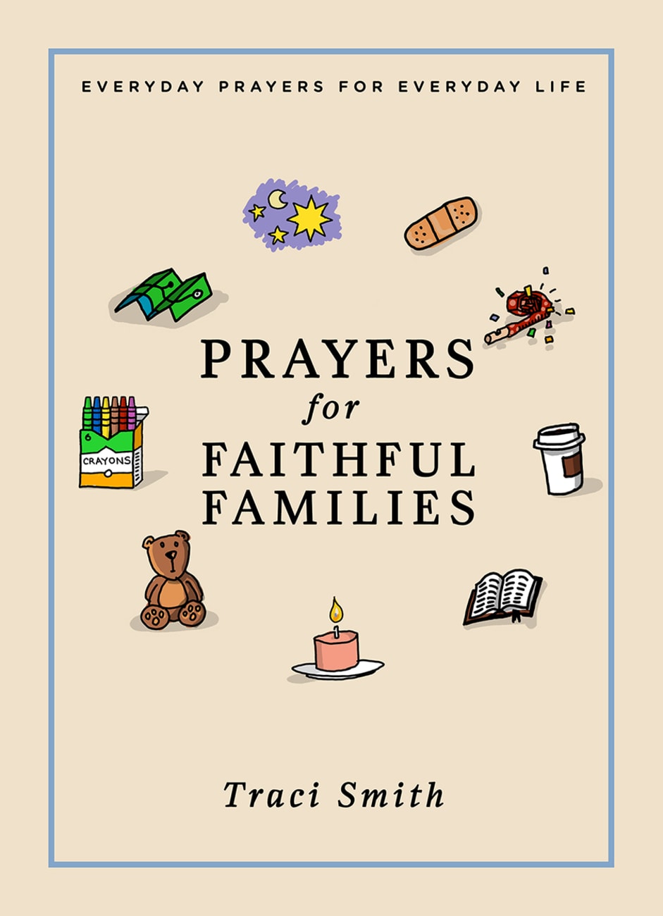Prayers For Faithful Families: Everday Prayers For Everyday Life Hardback