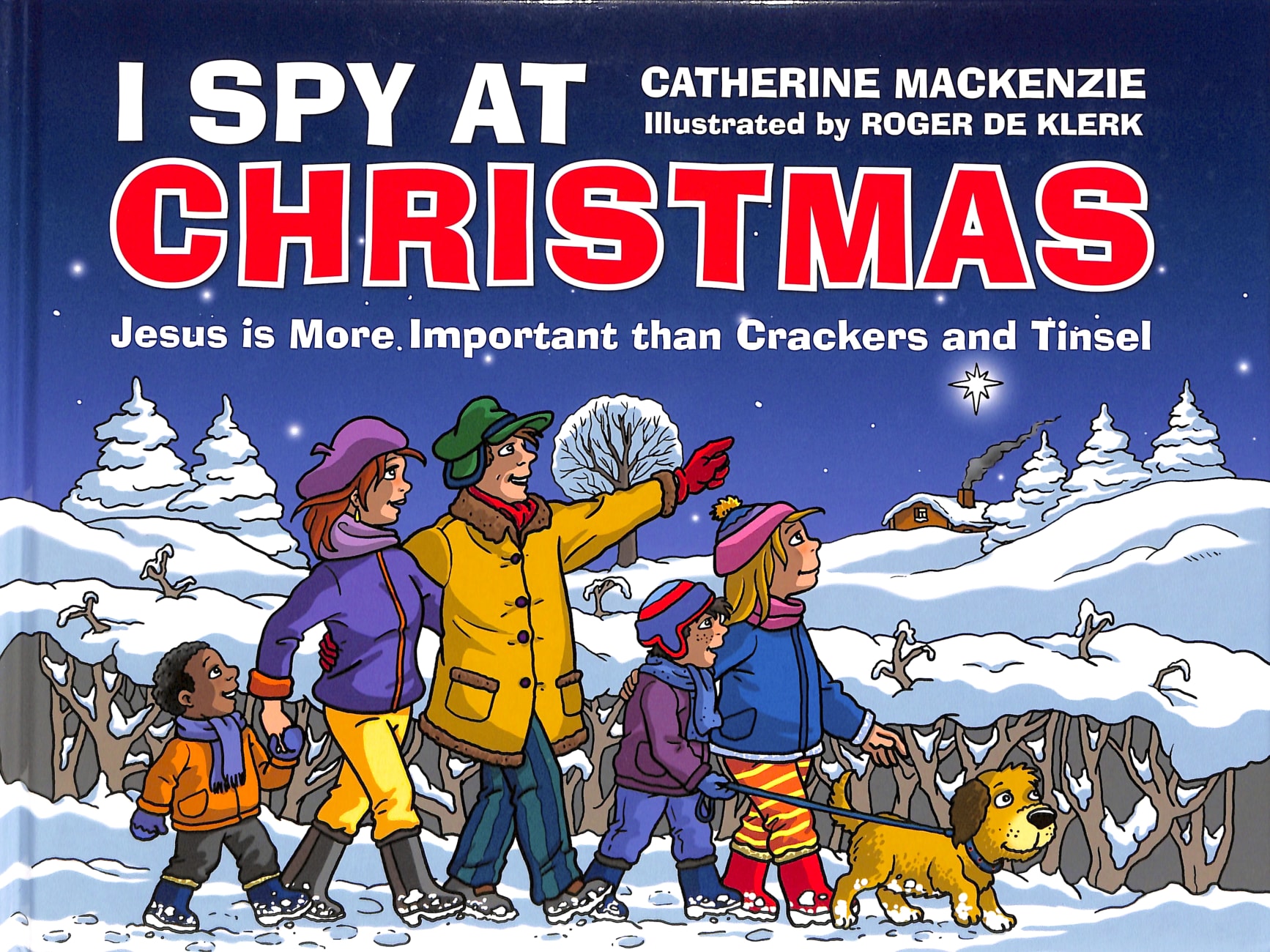 I Spy At Christmas: Jesus is More Important Than Crackers and Tinsel Hardback