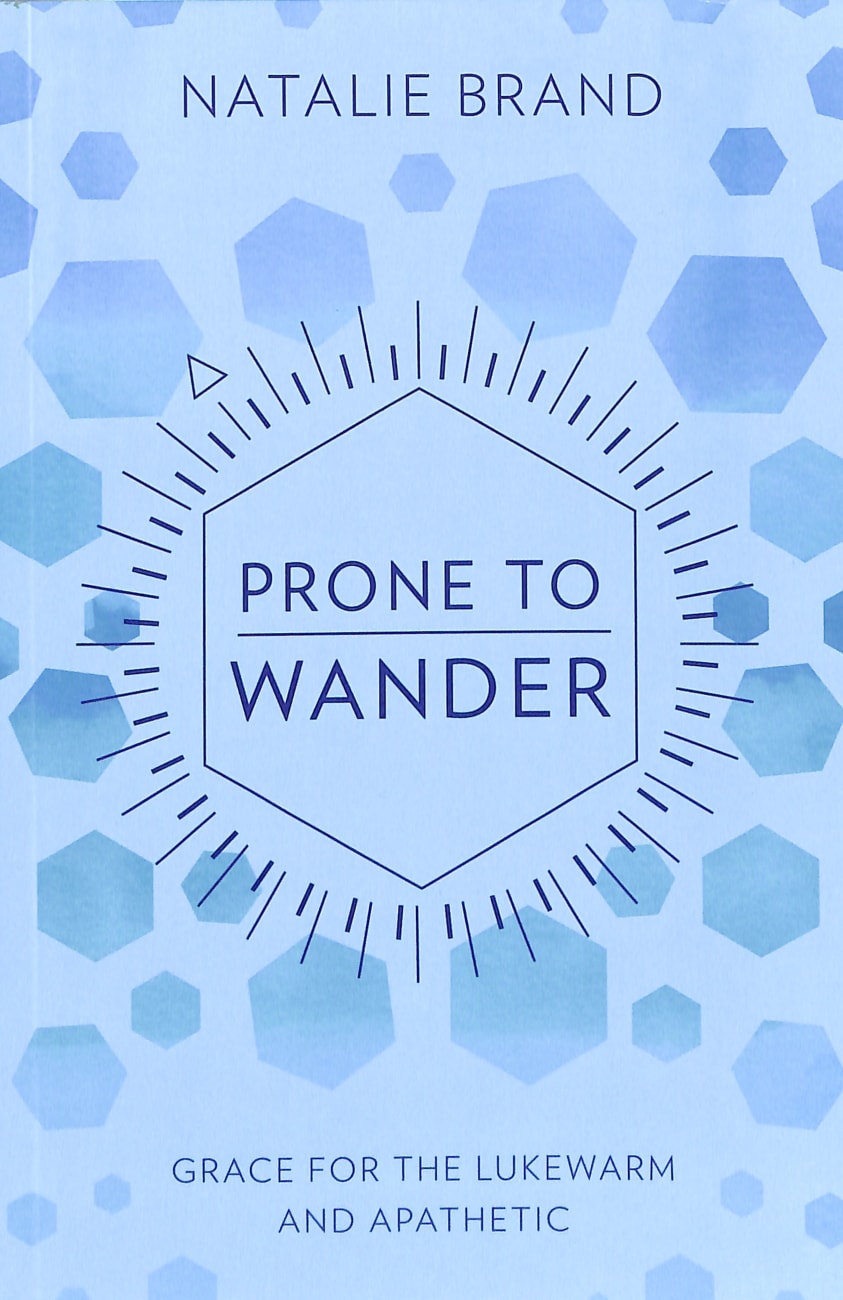 Prone to Wander: Comfort and Challenge For the Lukewarm and Backsliding Paperback