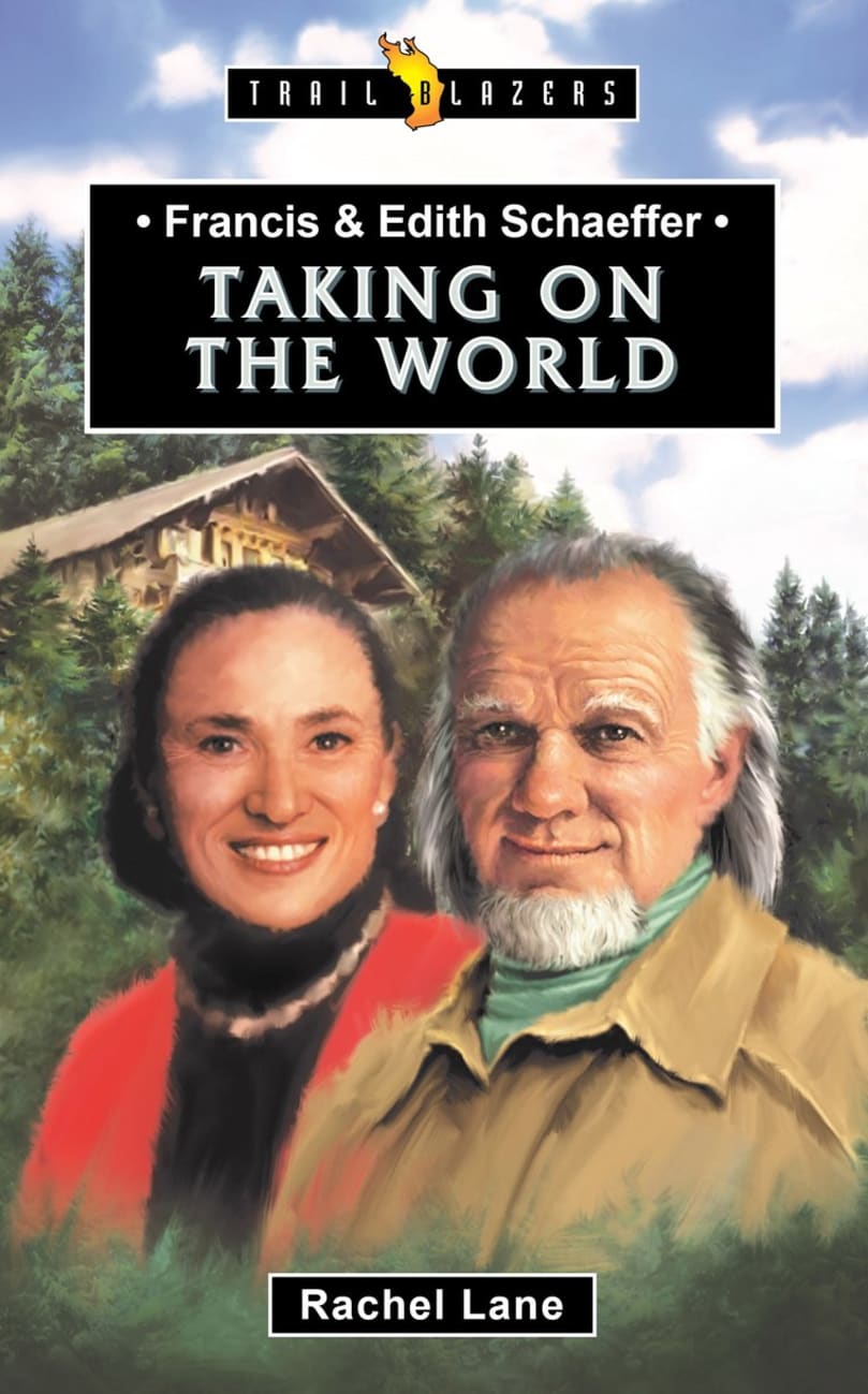 Francis & Edith Schaeffer - Taking on the World (Trail Blazers Series) Mass Market